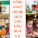 Công Nghệ Trong Giáo Dục Mầm Non 4.0: Cơ Hội Và Thách Thức Cho Trẻ